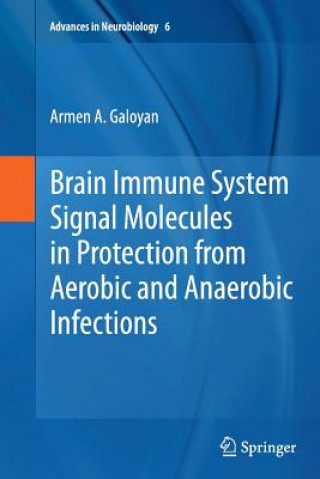Könyv Brain Immune System Signal Molecules in Protection from Aerobic and Anaerobic Infections Armen A. Galoyan