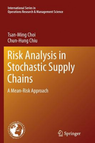 Buch Risk Analysis in Stochastic Supply Chains Tsan-Ming Choi