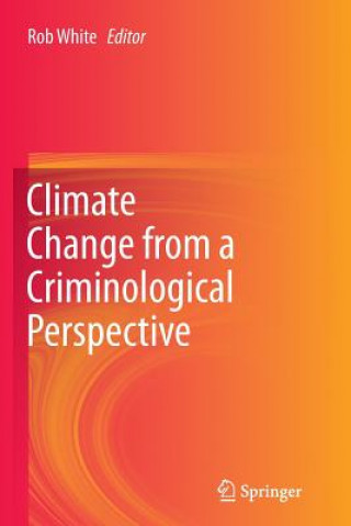 Livre Climate Change from a Criminological Perspective Rob White