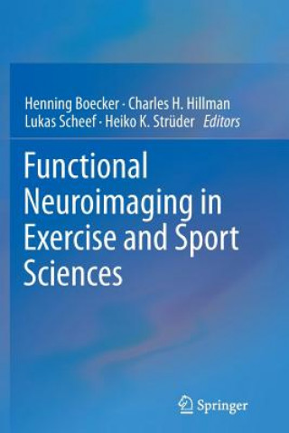 Kniha Functional Neuroimaging in Exercise and Sport Sciences Henning Boecker
