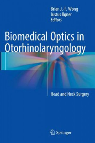 Könyv Biomedical Optics in Otorhinolaryngology Brian Wong