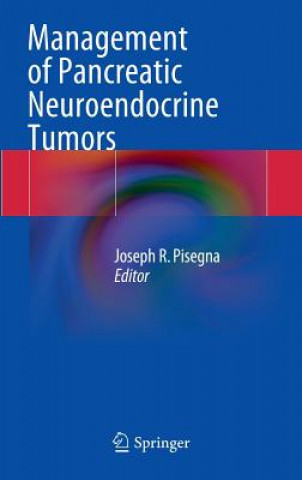 Książka Management of Pancreatic Neuroendocrine Tumors Joseph R. Pisegna