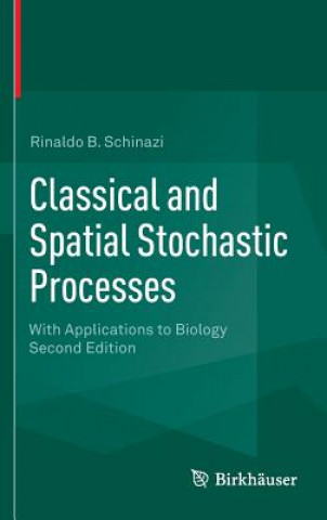 Kniha Classical and Spatial Stochastic Processes Rinaldo B. Schinazi