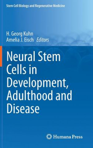 Könyv Neural Stem Cells in Development, Adulthood and Disease H. Georg Kuhn