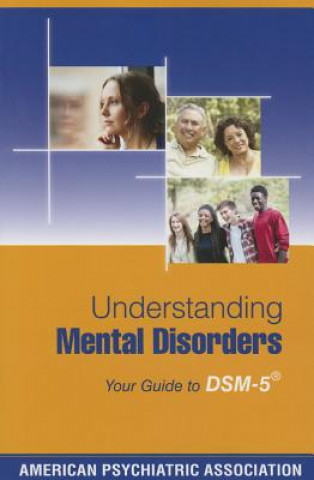 Könyv Understanding Mental Disorders American Psychiatric Assocation
