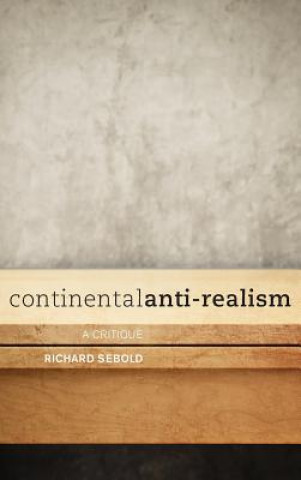 Książka Continental Anti-Realism Richard Sebold