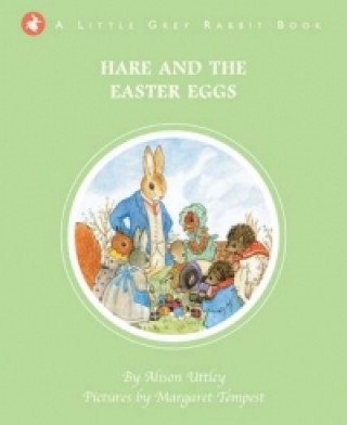 Könyv Little Grey Rabbit: Hare and the Easter Eggs Alison Uttley