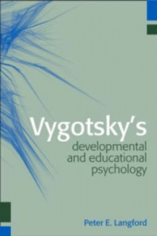 Kniha Vygotsky's Developmental and Educational Psychology Peter E Langford