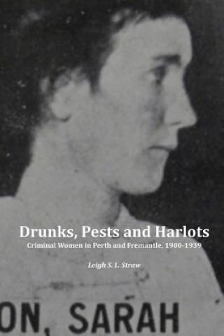 Buch Drunks, Pests and Harlots Leigh S.L. Straw