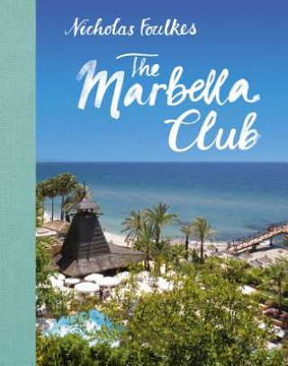 Kniha Marbella Club Nicholas Foulkes