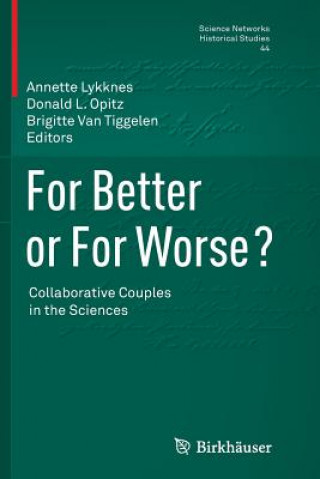 Książka For Better or For Worse? Collaborative Couples in the Sciences Annette Lykknes