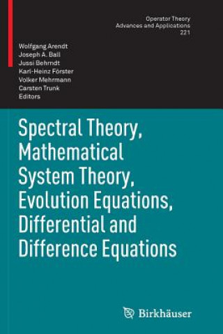 Carte Spectral Theory, Mathematical System Theory, Evolution Equations, Differential and Difference Equations Wolfgang Arendt