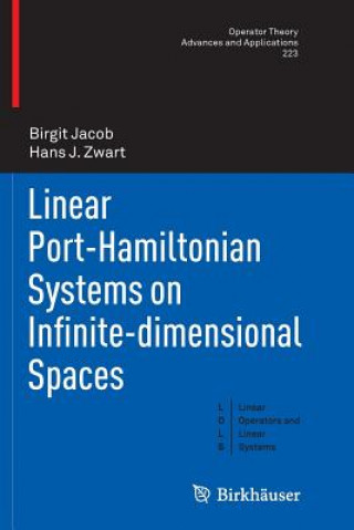 Kniha Linear Port-Hamiltonian Systems on Infinite-dimensional Spaces Birgit Jacob