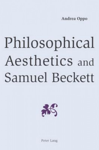 Książka Philosophical Aesthetics and Samuel Beckett Andrea Oppo