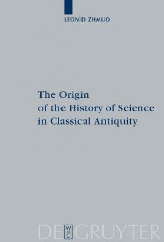 Buch Origin of the History of Science in Classical Antiquity Leonid Zhmud