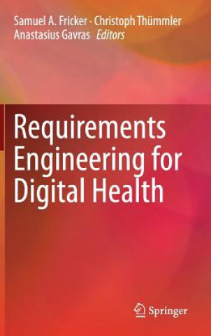 Kniha Requirements Engineering for Digital Health Samuel A. Fricker