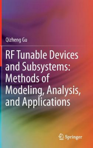 Książka RF Tunable Devices and Subsystems: Methods of Modeling, Analysis, and Applications Qizheng Gu