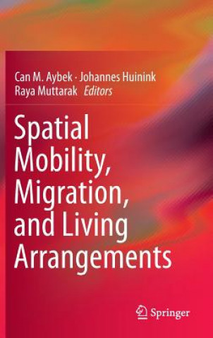 Książka Spatial Mobility, Migration, and Living Arrangements Can M. Aybek