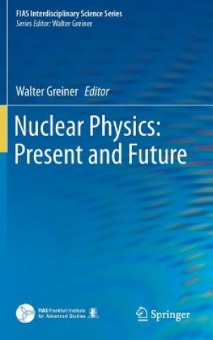Книга Nuclear Physics: Present and Future Walter Greiner