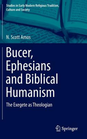 Книга Bucer, Ephesians and Biblical Humanism Norton Scott Amos