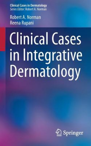 Könyv Clinical Cases in Integrative Dermatology Robert A Norman