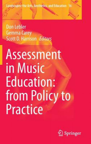 Kniha Assessment in Music Education: from Policy to Practice Don Lebler