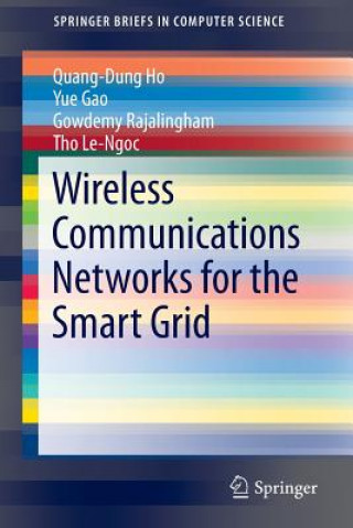 Knjiga Wireless Communications Networks for the Smart Grid Quang-Dung Ho