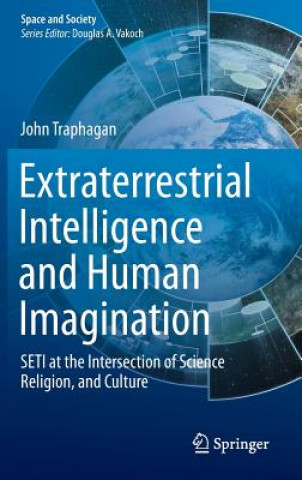 Könyv Extraterrestrial Intelligence and Human Imagination John Traphagan