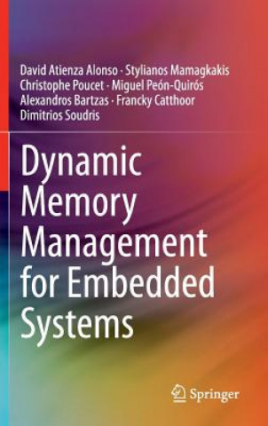 Kniha Dynamic Memory Management for Embedded Systems David Atienza Alonso