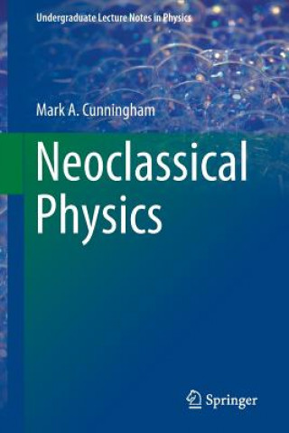 Kniha Neoclassical Physics Mark Cunningham