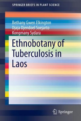 Kniha Ethnobotany of Tuberculosis in Laos Bethany Elkington