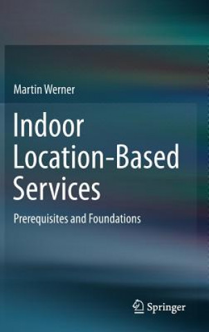 Kniha Indoor Location-Based Services Martin Werner