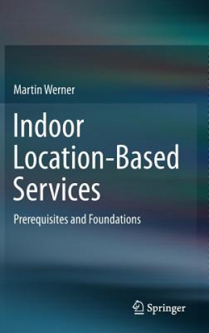 Książka Indoor Location-Based Services Martin Werner