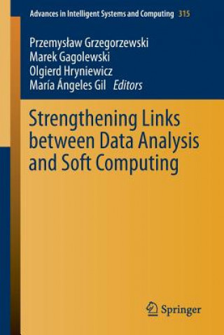 Carte Strengthening Links Between Data Analysis and Soft Computing Przemyslaw Grzegorzewski
