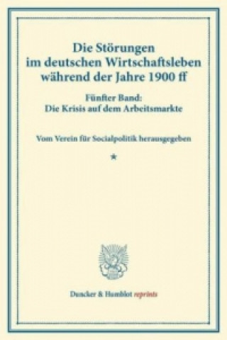 Książka Die Störungen im deutschen Wirtschaftsleben während der Jahre 1900 ff. 