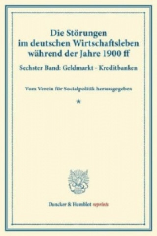 Könyv Die Störungen im deutschen Wirtschaftsleben während der Jahre 1900 ff. 