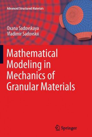 Carte Mathematical Modeling in Mechanics of Granular Materials Oxana Sadovskaya