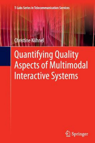 Knjiga Quantifying Quality Aspects of Multimodal Interactive Systems Christine Kühnel