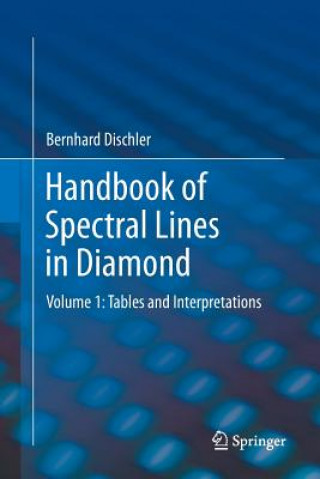 Könyv Handbook of Spectral Lines in Diamond Bernhard Dischler