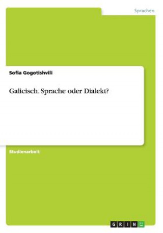 Buch Galicisch. Sprache oder Dialekt? Sofia Gogotishvili