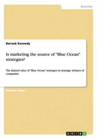 Carte Is marketing the source of Blue Ocean strategies? Barrack Kennedy