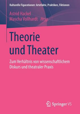 Kniha Theorie Und Theater Astrid Hackel