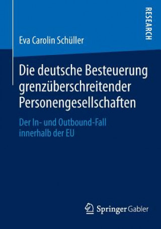 Книга Die Deutsche Besteuerung Grenzuberschreitender Personengesellschaften Eva Carolin Schüller