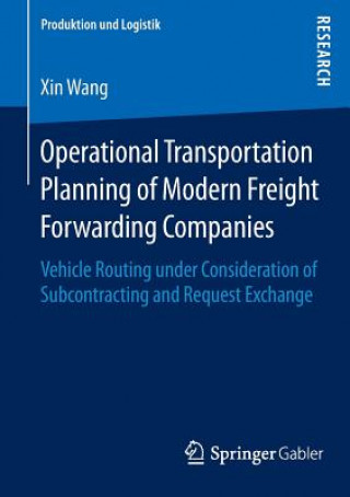 Książka Operational Transportation Planning of Modern Freight Forwarding Companies Xin Wang