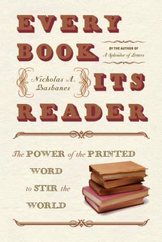 Kniha Every Book Its Reader Nicholas A. Basbanes