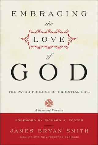 Kniha Embracing the Love of God James Bryan Smith