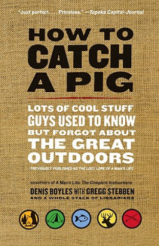 Kniha How to Catch a Pig Denis Boyles