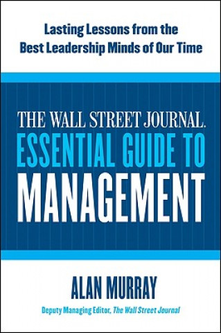 Kniha Wall Street Journal Essential Guide to Management Alan Murray