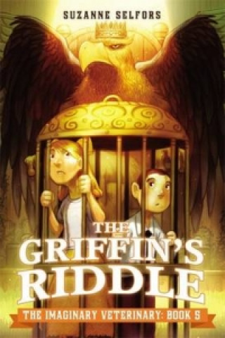 Book Imaginary Veterinary: The Griffin's Riddle Suzanne Selfors