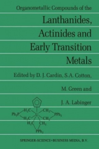 Buch Organometallic Compounds of the Lanthanides, Actinides and Early Transition Metals M. Green and J. A. Labinger